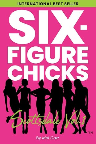 <br />
Six-Figure Chicks, Scottsdale Vol 1