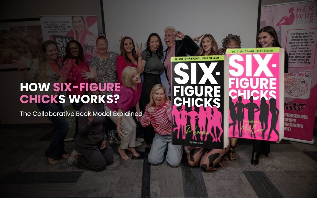 How Six-Figure Chicks Works: The Collaborative Book Model Explained